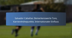 Salvador Cabañas: Bemerkenswerte Tore, Karrierehöhepunkte, Internationaler Einfluss